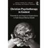 Christian Psychotherapy in Context: Theoretical and Empirical Explorations in Faith-Based Mental Health