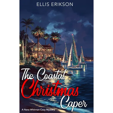 The Coastal Christmas Caper: A Nora Whitman Cozy Mystery