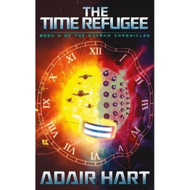 The Time Refugee: Book 4 of the Evaran Chronicles