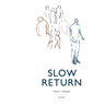 Slow Return
