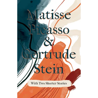 Matisse Picasso & Gertrude Stein - With Two Shorter Stories;With an Introduction by Sherwood Anderson