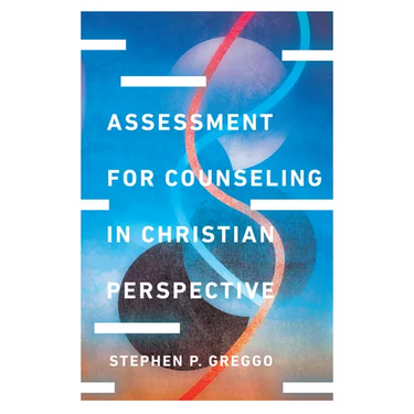 Assessment for Counseling in Christian Perspective