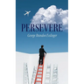Persevere