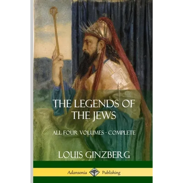 The Legends of the Jews: All Four Volumes - Complete