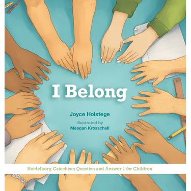 I Belong: Heidelberg Catechism Question and Answer 1 for Children