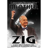 Lessons from My Brother Zig