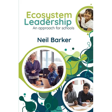 Ecosystem Leadership: An approach for schools