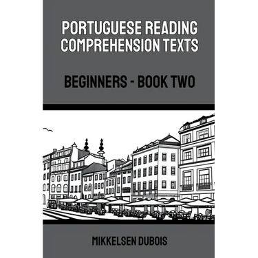 Portuguese Reading Comprehension Texts: Beginners - Book Two