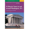 25 Bicycle Tours in and Around Washington, D. C.: From National Monuments to Country Roads