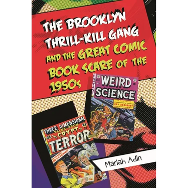 The Brooklyn Thrill-Kill Gang and the Great Comic Book Scare of the 1950s