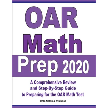 OAR Math Prep 2020: A Comprehensive Review and Ultimate Guide to the OAR Math Test