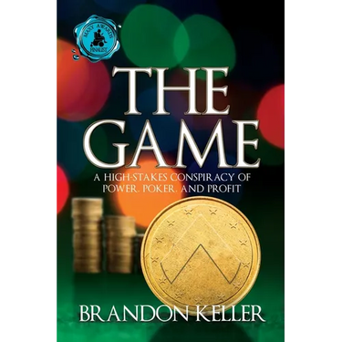The Game: A High-Stakes Conspiracy of Power, Poker, and Profit