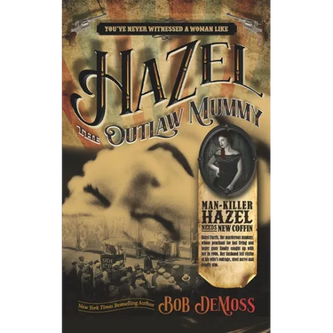 Hazel the Outlaw Mummy: You've Never Witnessed a Woman Like Hazel Farris