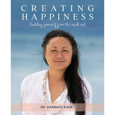 Creating Happiness: Building yourself from the inside out