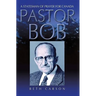 Pastor Bob: A Statesman of Prayer for Canada