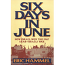 Six Days in June: How Israel Won the 1967 Arab-Israeli War