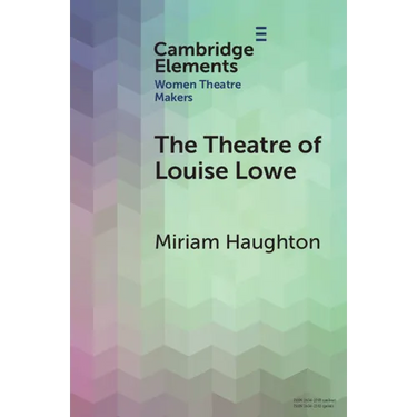 The Theatre of Louise Lowe