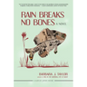 Rain Breaks No Bones