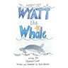 The Adventures of Wyatt the Whale: Wyatt Meets Olivia Otter Along the Oregon Coast