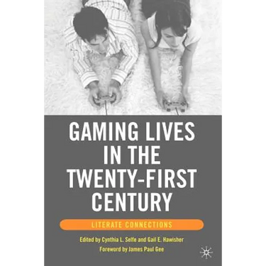 Gaming Lives in the Twenty-First Century: Literate Connections