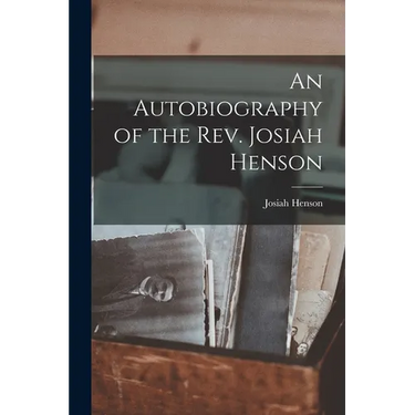 An Autobiography of the Rev. Josiah Henson