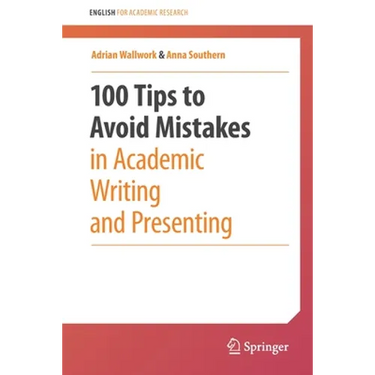 100 Tips to Avoid Mistakes in Academic Writing and Presenting