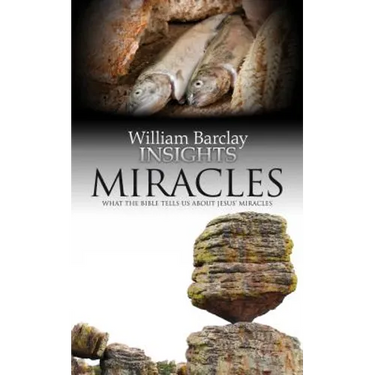 Miracles: What the Bible Tells Us about Jesus' Miracles