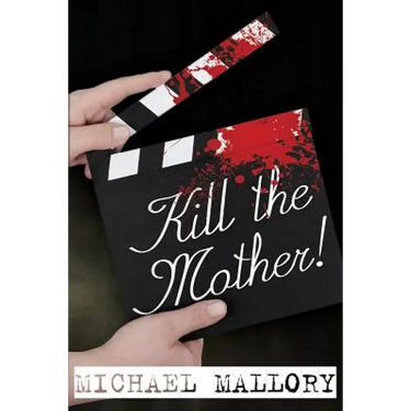 Kill the Mother! a Dave Beauchamp Mystery Novel