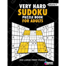 Very Hard Sudoku Puzzle Book For Adults: 200 Large Print Puzzles with Answer Designed to Improve Brain Activity & Promote Logical Mind