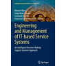 Engineering and Management of It-Based Service Systems: An Intelligent Decision-Making Support Systems Approach