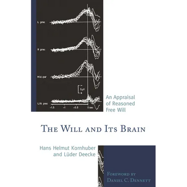 Will and its Brain: An Appraisal of Reasoned Free Will
