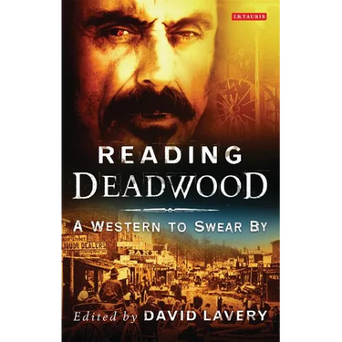 Reading Deadwood: A Western to Swear By