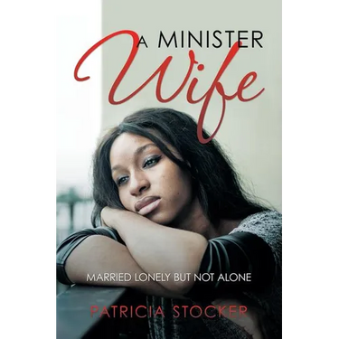 A Minister Wife: Married Lonely but Not Alone