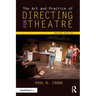 The Art and Practice of Directing for Theatre