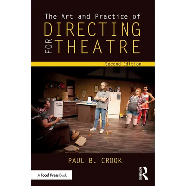 The Art and Practice of Directing for Theatre