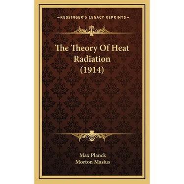The Theory Of Heat Radiation (1914)