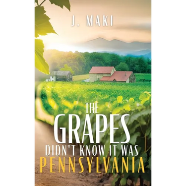 The Grapes Didn't Know it Was Pennsylvania