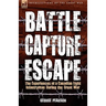 Battle, Capture & Escape: the Experiences of a Canadian Light Infantryman During the Great War