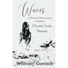 Waves: A Memoir of Perseverance in Battling Chronic Lyme Disease