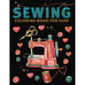 Sewing Coloring Book for Kids: My first sewing kit Coloring Book