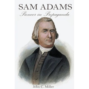 Sam Adams: Pioneer in Propaganda
