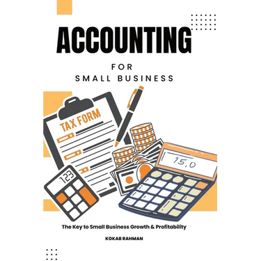Accounting for Small Business: The Key to Small Business Growth & Profitability