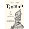 Tinman: A Life Explored