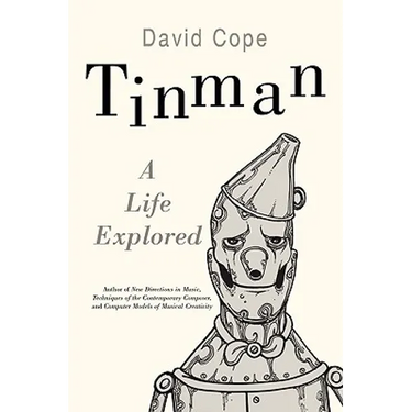 Tinman: A Life Explored