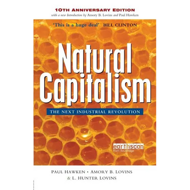 Natural Capitalism: The Next Industrial Revolution