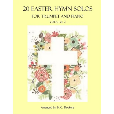 20 Easter Hymn Solos for Trumpet and Piano: Vols. 1 & 2