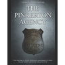 The Pinkerton Agency: The History of Allan Pinkerton and America's First Major Private Detective Organization