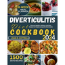 Diverticulitis Diet Cookbook: Discover Healthy, Delicious, And Easy Recipes for People Living with Diverticulitis