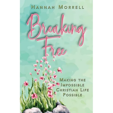 Breaking Free: Making The Impossible Christian Life Possible