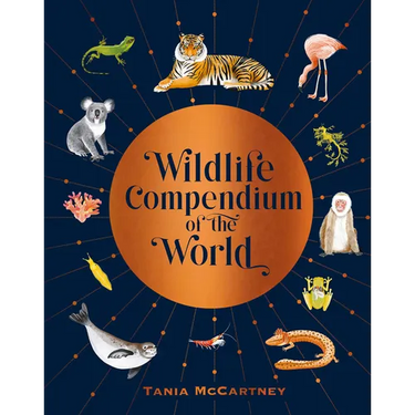 Wildlife Compendium of the World: Awe-Inspiring Animals from Every Continent